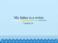 五年级上册英语课件－Unit3 My father is a writer.(Lesson14) ｜人教精通版