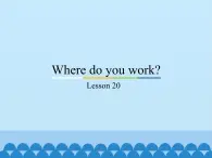 五年级上册英语课件－Unit4 Where do you work？(Lesson20) ｜人教精通版