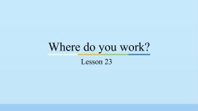 小学英语人教精通版五年级上册Unit 4 Where do you work ?Lesson 23课文内容免费课件ppt