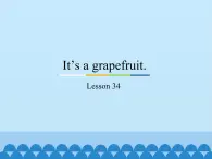 五年级上册英语课件－Unit6 It’s a grapefruit.(Lesson34) ｜人教精通版