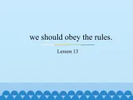 五年级下册英语课件－Unit3 we should obey the rules.(Lesson13) ｜人教精通版.