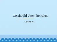 五年级下册英语课件－Unit3 we should obey the rules.(Lesson16) ｜人教精通版.