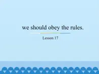 五年级下册英语课件－Unit3 we should obey the rules.(Lesson17) ｜人教精通版.