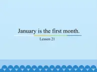 六年级上册英语课件－Unit4 January is the first month.(Lesson21) ｜人教精通版.