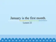 六年级上册英语课件－Unit4 January is the first month.(Lesson22) ｜人教精通版.