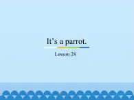 三年级下册英语课件－Unit5 It’s a parrot.(Lesson28) ｜人教精通版