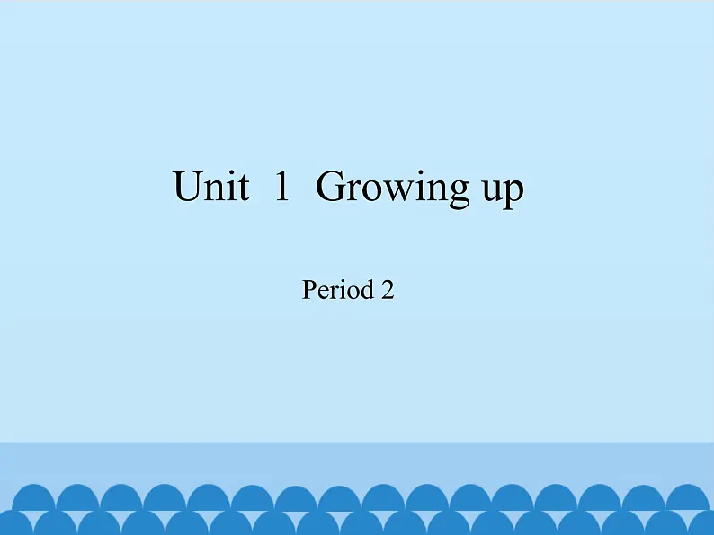 六年级上册英语课件-Module 1 Unit 1 Growing up Period 2   沪教牛津版（深圳用）01