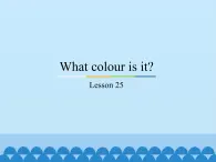 三年级上册英语课件－Unit5 What colour is it？(Lesson25) ｜人教精通版