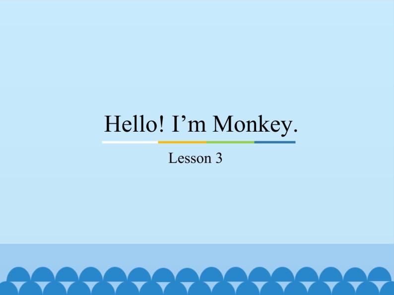 三年级上册英语课件－Unit1 Hello! I’m Monkey.(Lesson3) ｜人教精通版01