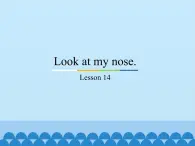 三年级上册英语课件－Unit3 Look at my nose.(Lesson14) ｜人教精通版