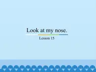 三年级上册英语课件－Unit3 Look at my nose.(Lesson15) ｜人教精通版