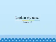 三年级上册英语课件－Unit3 Look at my nose.(Lesson17) ｜人教精通版