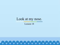 小学英语人教精通版三年级上册Unit 3 Look at my nose.Lesson 18 Revision授课免费ppt课件