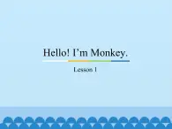 三年级上册英语课件－Unit1 Hello! I’m Monkey.(Lesson1) ｜人教精通版