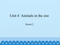 三年级下册英语课件-Module 2 Unit 4  Animals in the zoo  Period 2  沪教牛津版（深圳用）