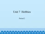 三年级下册英语课件-Module 3 Unit 7  Hobbies Period 2  沪教牛津版（深圳用）