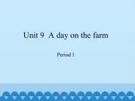 三年级下册英语课件-Module 3 Unit 9  A day on the farm Period 1  沪教牛津版（深圳用）