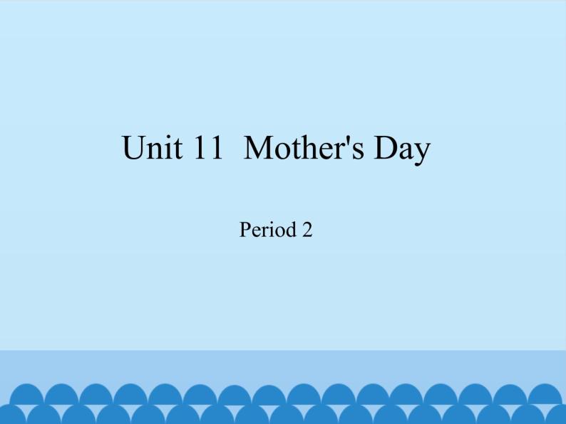 三年级下册英语课件-Module 4 Unit 11  Mother's Day  Period 2  沪教牛津版（深圳用）01