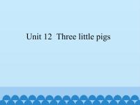 三年级下册Module 4 Things we enjoy.unit12 Three little pigs教学演示免费课件ppt