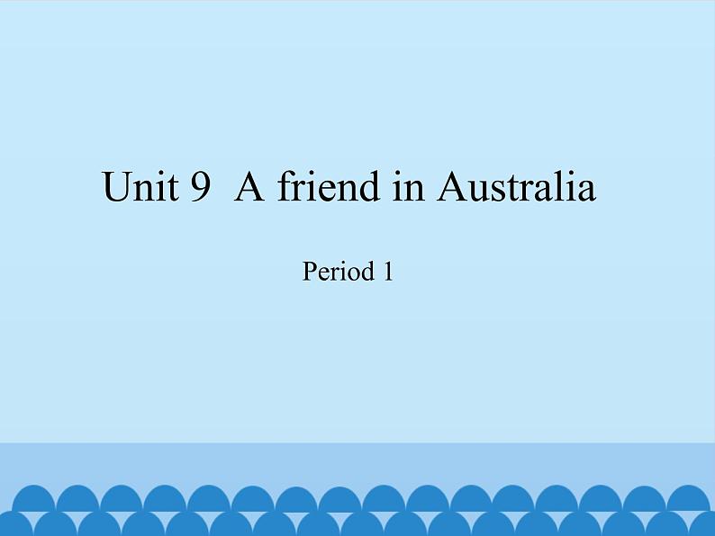 四年级下册英语课件-Module 3 Unit 9 A friend in Australia Period 1 沪教牛津版(深圳用)01