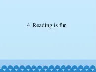 五年级下册英语课件-Module 2 Unit  4  Reading is fun  沪教牛津版（深圳用）