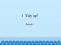 五年级下册英语课件-Module 1 Unit  1  Tidy up!   Period 1  沪教牛津版（深圳用）