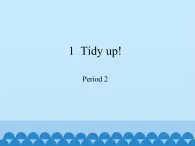 五年级下册英语课件-Module 1 Unit  1  Tidy up!   Period 2  沪教牛津版（深圳用）