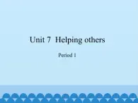 六年级下册英语课件-Module 3 Unit 7  Helping others  Period 1  沪教牛津版（深圳用）