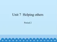 六年级下册英语课件-Module 3 Unit 7  Helping others  Period 2  沪教牛津版（深圳用）