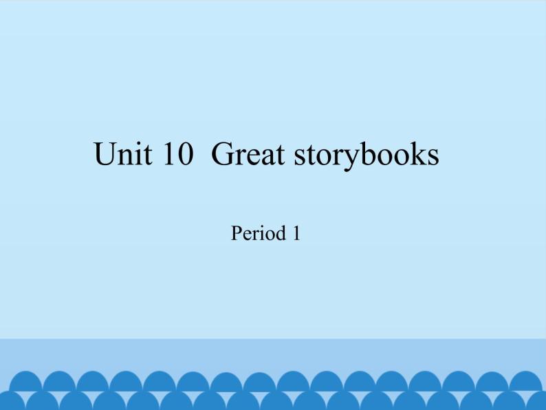 六年级下册英语课件-Module 4 Unit 10  Great storybooks  Period 1  沪教牛津版（深圳用）01