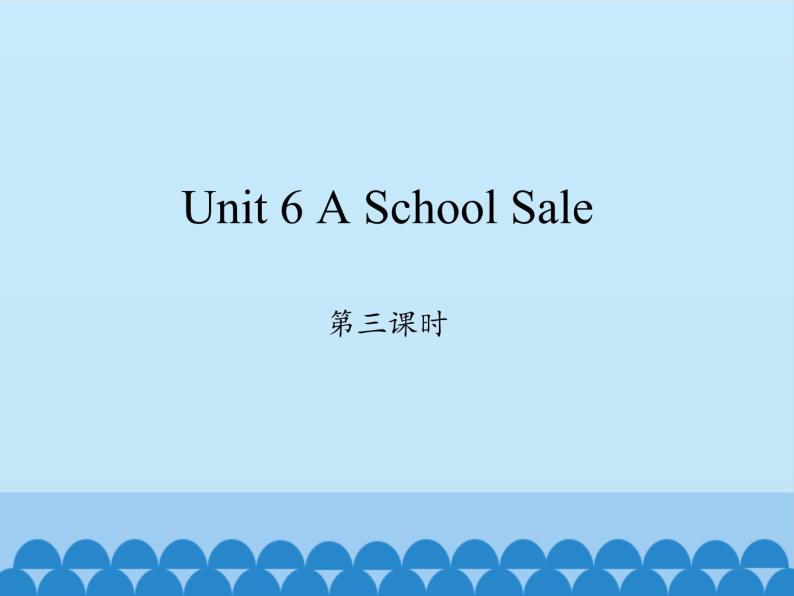 六年级下册英语课件-Unit 6 A School Sale  Period 3  陕旅版（三起）01