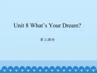 六年级下册英语课件-Unit 8 What’s Your Dream？Period 3  陕旅版（三起）