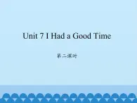六年級上冊英語課件-Unit 7 I Had a Good Time  Period 2   陜旅版（三起）