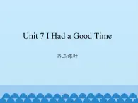 六年級上冊英語課件-Unit 7 I Had a Good Time  Period 3   陜旅版（三起）