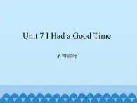 六年級上冊英語課件-Unit 7 I Had a Good Time  Period 4   陜旅版（三起）