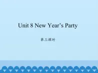 六年級上冊英語課件-Unit 8 New Year’s Party  Period 3  陜旅版（三起）