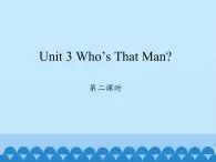 六年级下册英语课件-Unit 3 Who’s That Man？Period 2  陕旅版（三起）