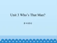 六年级下册英语课件-Unit 3 Who’s That Man？Period 4  陕旅版（三起）