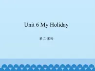 五年级下册英语课件-Unit 6 My Holiday  Period 2  陕旅版（三起）