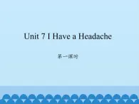 五年级下册英语课件-Unit 7 I Have a Headache  Period 1  陕旅版（三起）