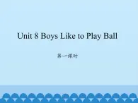 四年级上册英语课件-Unit 8 Boys Like to Play Ball   Period 1  陕旅版（三起）