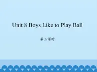 四年级上册英语课件-Unit 8 Boys Like to Play Ball   Period 3  陕旅版（三起）