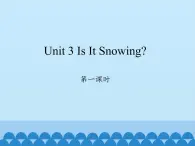 四年级下册英语课件-Unit 3 Is It Snowing？  Period 1  陕旅版（三起）