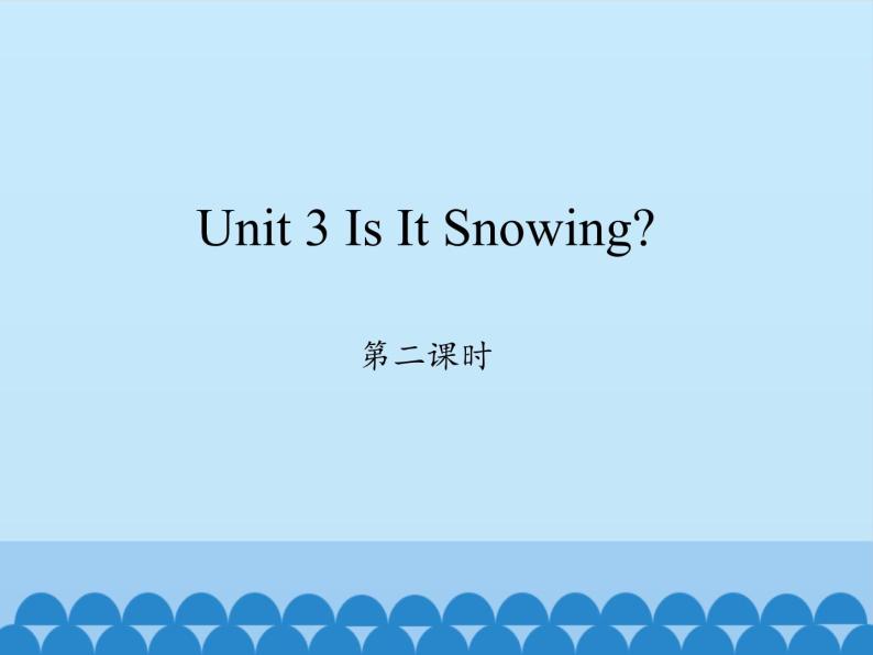 四年级下册英语课件-Unit 3 Is It Snowing？  Period 2  陕旅版（三起）01