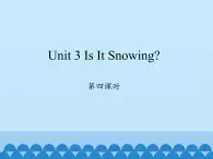 四年级下册英语课件-Unit 3 Is It Snowing？  Period 4  陕旅版（三起）