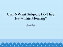 小学英语陕旅版四年级上册Unit 6 What Subjects Do They Have This Morning?教案配套免费ppt课件