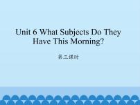 小学英语陕旅版四年级上册Unit 6 What Subjects Do They Have This Morning?多媒体教学免费ppt课件