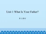 四年级上册英语课件-Unit 1 What Is Your Father？ Period 3  陕旅版（三起）