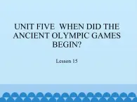 六年级上册英语课件－UNIT FIVE  WHEN DID THE ANCIENT OLYMPIC GAMES BEGIN？  Lesson 15 北京课改版