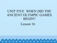 六年级上册英语课件－UNIT FIVE  WHEN DID THE ANCIENT OLYMPIC GAMES BEGIN？  Lesson 16 北京课改版